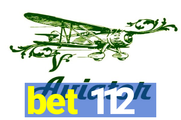 bet 112